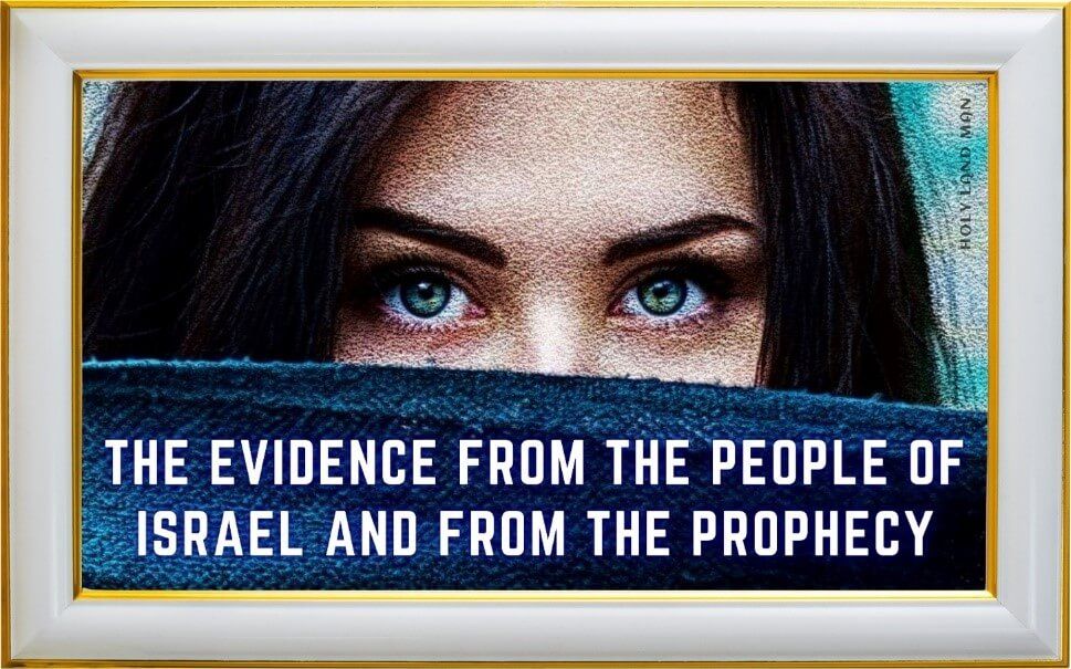 THE EVIDENCE FROM THE PEOPLE OF ISRAEL AND FROM THE PROPHECY