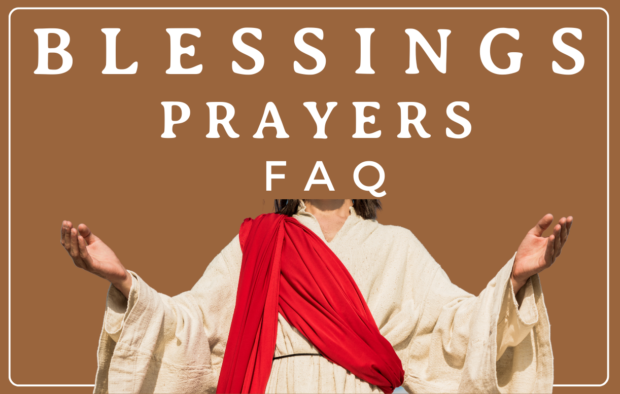 Blessings Prayers FAQ