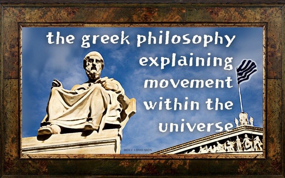The greek philosophy explaining movement within the universe