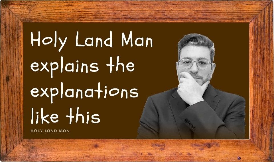 Holy land man explains the explanation like this