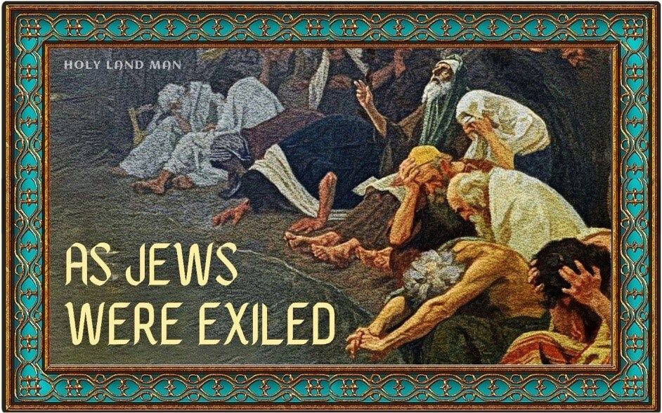 AS JEWS WERE EXILED
