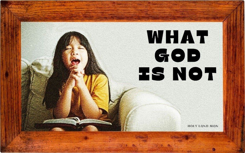 What God is not