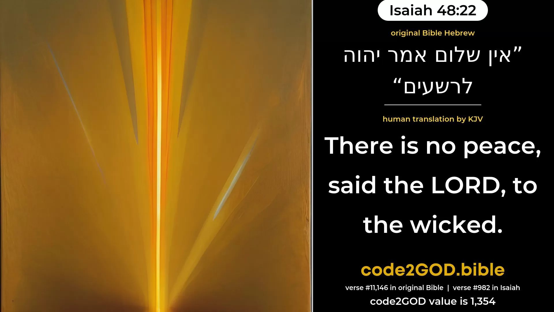Isaiah 48-22≈There is no peace, Saith the LORD concerning the wicked. original Bible אין שלום אמר יהוה לרשעים code2GOD