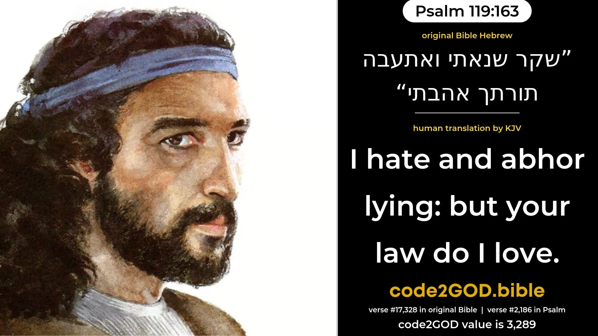 Psalm 119-163≈I hate and abhor falsehood; Thy law do I love. original Bible שקר שנאתי ואתעבה תורתך אהבתי code2GOD
